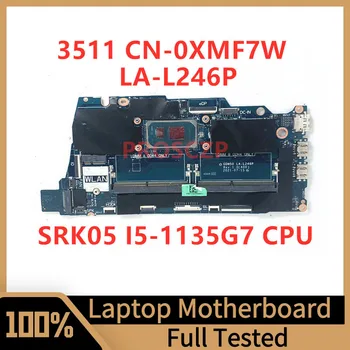 KN-0XMF7W 0XMF7W XMF7W Doske Pre Dell 3511 Notebook Doska LA-L246P S SRK05 I5-1135G7 CPU 100%Plnej Testované Dobre funguje