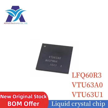 Nový, Originálny Zásob IC LFQ60R3 VTU63A0 VTU63U1 BGA LCD (Liquid crystal display) TV čip