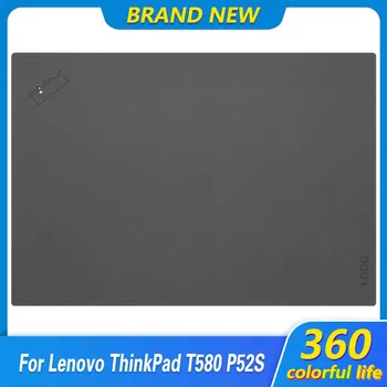 Nové LCD Zadný Kryt Pre Lenovo ThinkPad T580 P52S Notebook Top Prípade Displej Zadný Kryt Plášťa Čierna