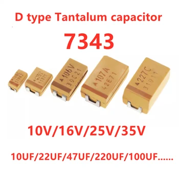 (10PCS) Pôvodné SMD tantal kondenzátor D typ 7343 6.3 V/10V/16V/25V/35V/50 0.1 UF 0.22 UF 1UF 10UF 22UF 47UF 100UF 1UF 4.7 UF