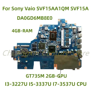 Pre Sony Vaio SVF15AA1QM SVF15A notebook doske DA0GD6MB8E0 s I3 I5 I7 CPU 4GB-RAM GT735M 2GB-GPU 100% Testované Plne Práce